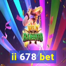 ii 678 bet